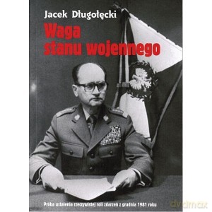 Waga stanu wojennego - Jacek Długołęcki [KSIĄŻKA]