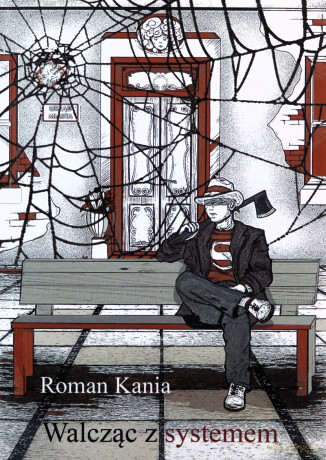 Walcząc z systemem - Roman Kania [KSIĄŻKA]
