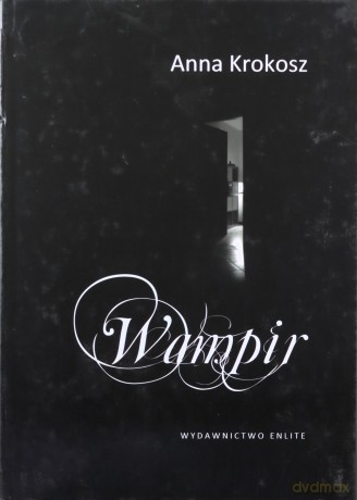 Wampir - Anna Krokosz [KSIĄŻKA]