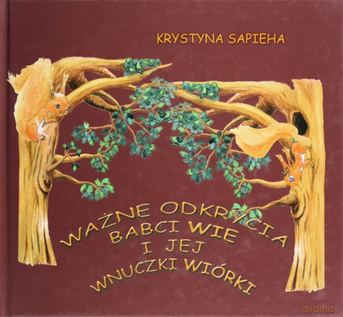 Ważne odkrycia babci Wie i jej wnuczki Wiórki - Krystyna Sapieha [KSIĄŻKA]