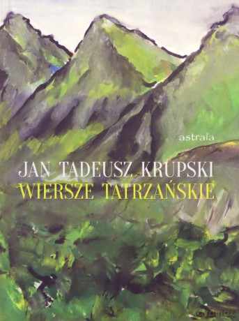 Wiersze tatrzańskie - Jan Tadeusz Krupski [KSIĄŻKA]