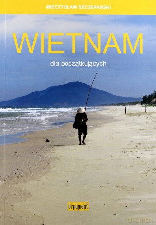 Wietnam dla początkujących - Mieczysław Szczepański [KSIĄŻKA]