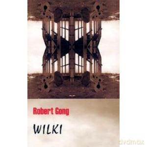 Wilki - Robert Gong [KSIĄŻKA]