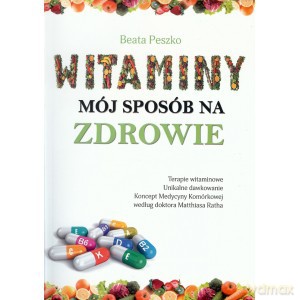 Witaminy mój sposób na zdrowie - Beata Peszko [KSIĄŻKA]