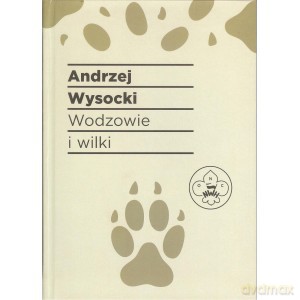 Wodzowie i wilki - Andrzej Wysocki [KSIĄŻKA]