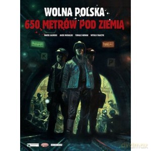 Wolna Polska 650 metrów pod ziemią [KSIĄŻKA]