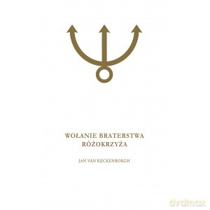 Wołanie Braterstwa Różokrzyża - Jan Rijckenborgh [KSIĄŻKA]