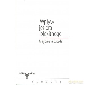 Wpływ jeziora błękitnego - Magdalena Szozda [KSIĄŻKA]