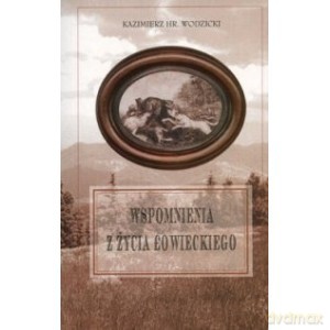 Wspomnienia z życia łowieckiego - Hr. Kazimierz Wodzicki [KSIĄŻKA]