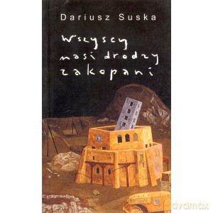 Wszyscy nasi drodzy zakopani - Dariusz Suska [KSIĄŻKA]