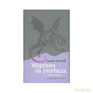 Wyprawa na żmirłacza - Lewis Carroll [KSIĄŻKA]