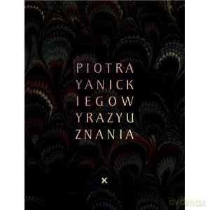 Wyrazy uznania Piotra Yanickiego - Piotr Janicki [KSIĄŻKA]