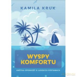 Wyspy komfortu - Kamila Kruk [KSIĄŻKA]