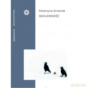 Wzajemność - Katarzyna Grzesiak [KSIĄŻKA]