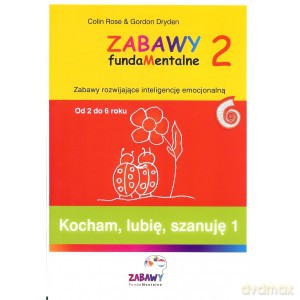 Zabawy fundamentalne 2 kocham, lubię, szanuję 1 - Coli Rose, Gordon Dryden [KSIĄŻKA]