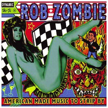 Rob Zombie: American Made Music To Strip By [CD]