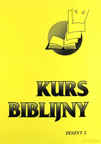 Kurs Biblijny Zeszyt 2 Przybliżyło się królestwo Boże. Działalność Jezusa w Galilei[KSIĄŻKA]