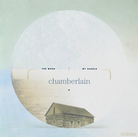 Chamberlain: The Moon My Saddle [CD]