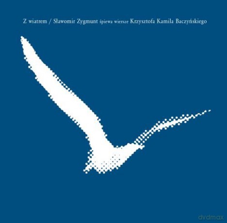 Sławomir Zygmunt: Z wiatrem - śpiewa wiersze Krzysztofa Kamila Baczyńskiego [CD]