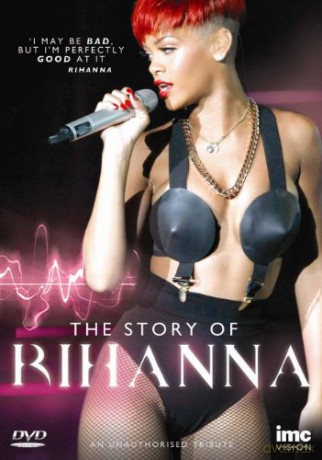 Rihanna: Rihanna - The Story of Rihanna [DVD]