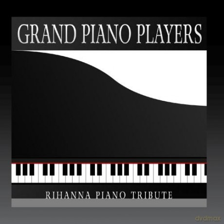 Grand Piano Players: Rihanna Piano Tribute [CD]