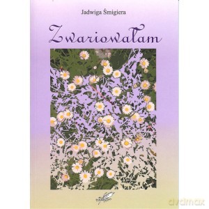 Zwariowałam - Jadwiga Śmigiera [KSIĄŻKA]