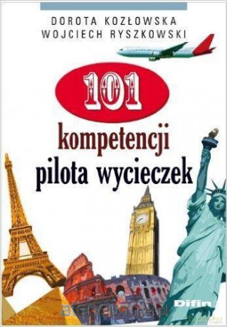 101 kompetencji pilota wycieczek - Dorota Kozłowska, Wojciech Ryszkowski [KSIĄŻKA]