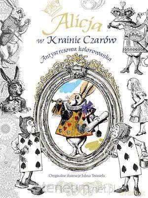 Antystresowa kolorowanka. Alicja w krainie Czarów [KSIĄŻKA]