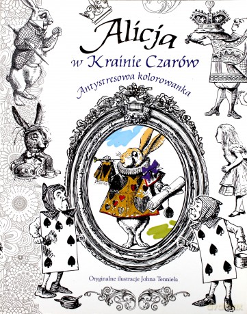 Antystresowa kolorowanka. Alicja w krainie Czarów [KSIĄŻKA]