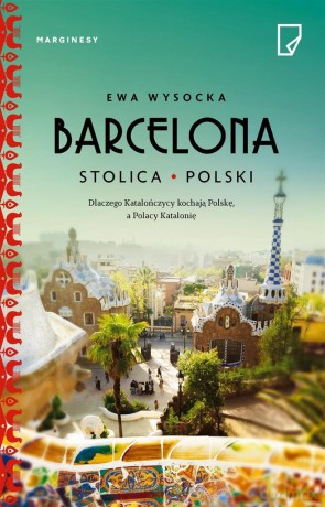 Barcelona. Stolica Polski - Ewa Wysocka [KSIĄŻKA]