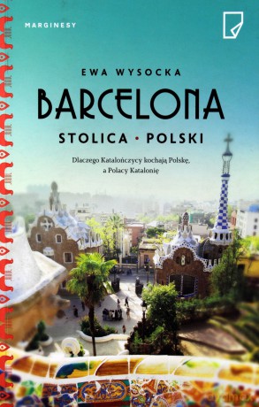 Barcelona. Stolica Polski - Ewa Wysocka [KSIĄŻKA]