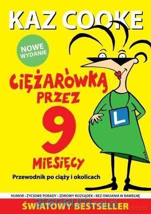 Ciężarówką przez 9 miesięcy - Kaz Cooke [KSIĄŻKA]