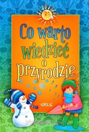 Co warto wiedzieć o przyrodzie (twarda) [KSIĄŻKA]