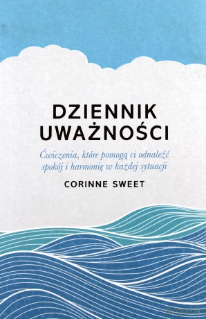 Dziennik uważności - Corinne Sweet [KSIĄŻKA]