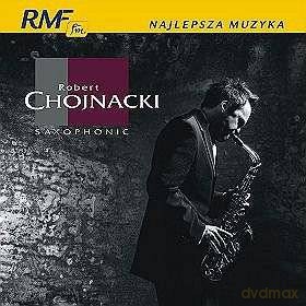 Robert Chojnacki: Saxophonic [CD]
