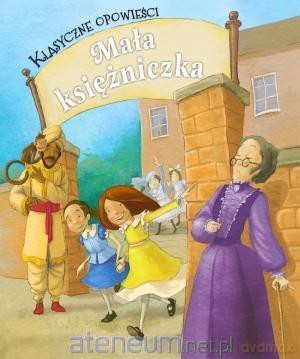 Klasyczne opowieści. Mała księżniczka [KSIĄŻKA]