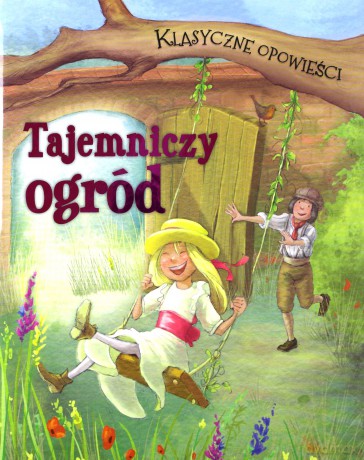 Klasyczne opowieści. Tajemniczy ogród [KSIĄŻKA]