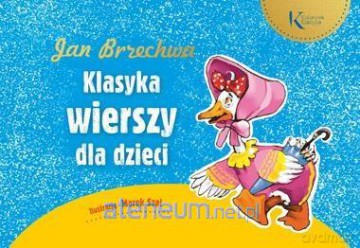 Klasyka wierszy dla dzieci - Jan Brzechwa [KSIĄŻKA]