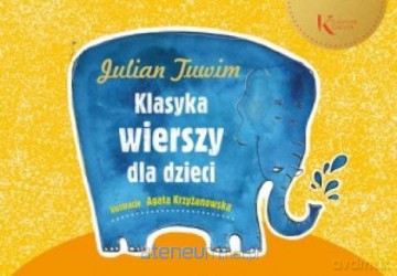 Klasyka wierszy dla dzieci - Julian Tuwim [KSIĄŻKA]