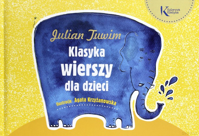 Klasyka wierszy dla dzieci - Julian Tuwim [KSIĄŻKA]