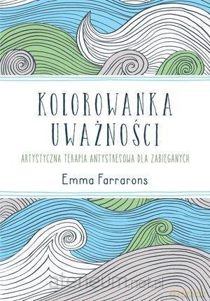 Kolorowanka uważności - Emma Farrarons [KSIĄŻKA]