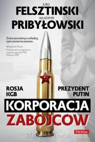 Korporacja zabójców - Jurij Felsztinski, Władimir Pribyłowski [KSIĄŻKA]