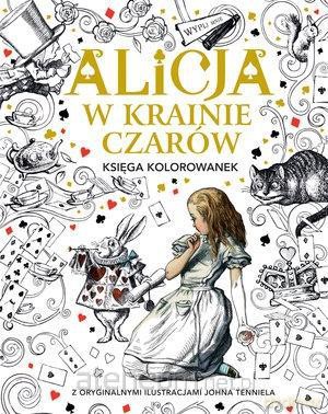Księga kolorowanek. Alicja w Krainie Czarów [KSIĄŻKA]