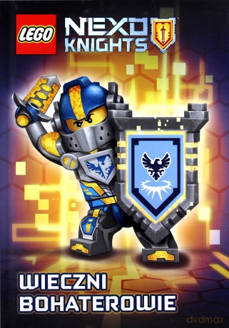 LEGO Nexo Knights Wieczni bohaterowie [KSIĄŻKA]