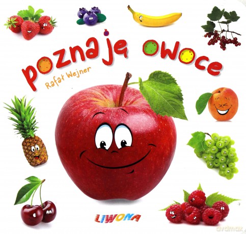Maluszek poznaje świat. Poznaję owoce - Rafał Wejner [KSIĄŻKA]