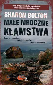 Małe mroczne kłamstwa - Sharon Bolton [KSIĄŻKA]