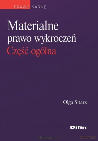 Materialne prawo wykroczeń. Część ogólna - Olga Sitarz [KSIĄŻKA]