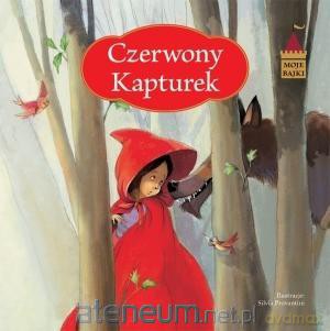 Moje bajki. Czerwony Kapturek [KSIĄŻKA]