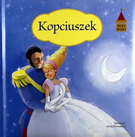Moje bajki. Kopciuszek [KSIĄŻKA]