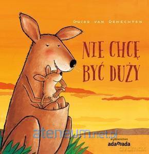 Nie chcę być duży - Gudio Van Genechten [KSIĄŻKA]